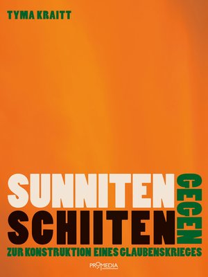 cover image of Sunniten gegen Schiiten: Zur Konstruktion eines Glaubenskrieges